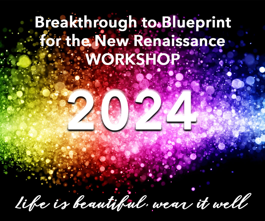 2024 BREAKTHROUGH TO BLUEPRINT FOR THE NEW RENAISSANCE | WORKSHOP